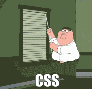 Peter Griffin from the TV Series "Family Guy" fighting with mini blinds. Caption says "CSS".